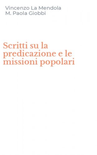 Scritti su la predicazione e le missioni popolari