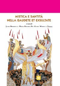 Mistica e santit&agrave; nella Gaudete et Exultate