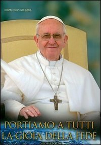 Portiamo a tutti la gioia della fede