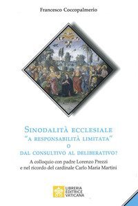 Sinodalit&agrave; ecclesiale &laquo;a responsabilit&agrave; limitata&raquo; o dal consultivo al deliberativo? A colloquio con padre Lorenzo Prezzi e nel ricordo del cardinale Carlo Maria Martini