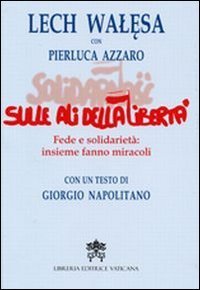 Sulle ali della libert&agrave;. Fede e solidariet&agrave;: insieme fanno miracoli
