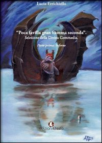 Poca favilla gran fiamma seconda. Selezione della Divina Commedia