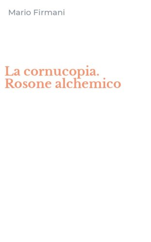 La cornucopia. Rosone alchemico