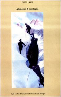 Alpinismo & montagna. Catalogo monografico