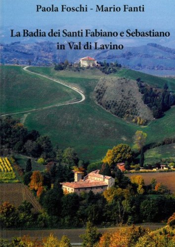 La Badia dei santi Fabiano e Sebastiano in Val di Lavino