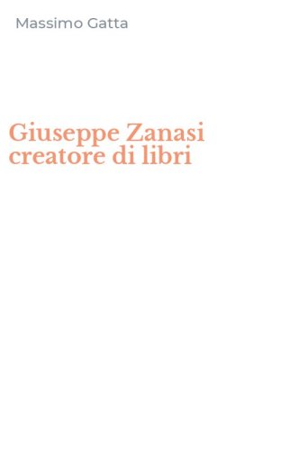 Giuseppe Zanasi creatore di libri