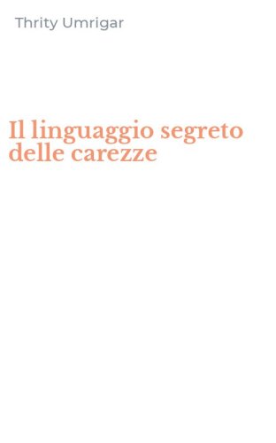 Il linguaggio segreto delle carezze