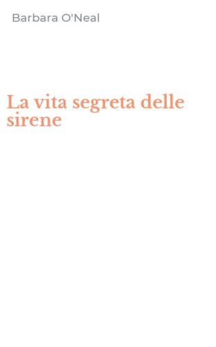 La vita segreta delle sirene