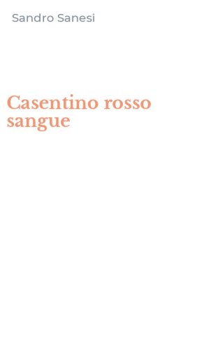 Casentino rosso sangue