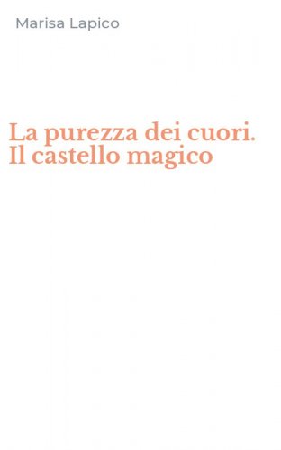 La purezza dei cuori. Il castello magico