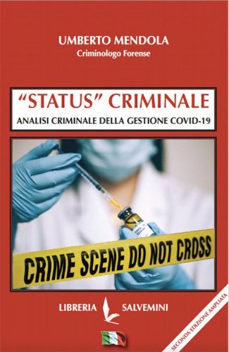 &laquo;Status&raquo; criminale. Analisi criminale della gestione Covid-19