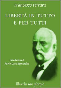 Libert&agrave; in tutto e per tutti