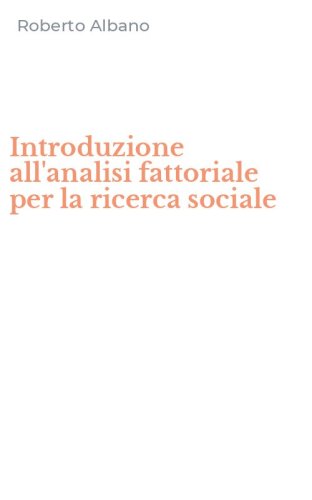 Introduzione all'analisi fattoriale per la ricerca sociale