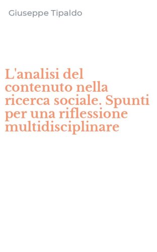 L'analisi del contenuto nella ricerca sociale. Spunti per una riflessione multidisciplinare