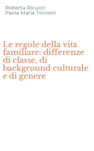Le regole della vita familiare: differenze di classe, di background culturale e di genere