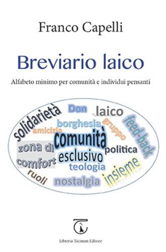 Breviario laico. Alfabeto minimo per comunit&agrave; e individui pensanti