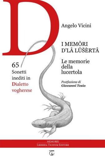I mem&ograve;ri d'l&acirc; l&uuml;s&egrave;rt&acirc;. Le memorie della lucertola. 65 sonetti inediti in dialetto vogherese