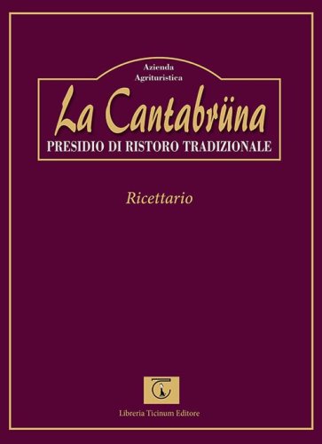 La Cantabr&uuml;na. Presidio di ristoro tradizionale. Ricettario