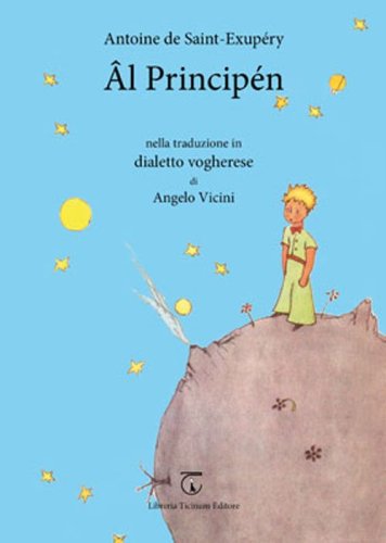 Princip&eacute;n. Traduzione in dialetto vogherese (&Acirc;l) da Antoine de Saint-Exup&eacute;ry