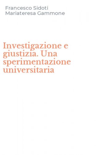 Investigazione e giustizia. Una sperimentazione universitaria
