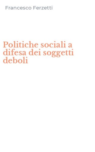 Politiche sociali a difesa dei soggetti deboli