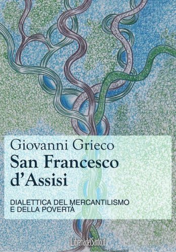 San Francesco d'Assisi. Dialettica del mercantilismo e della povert&agrave;
