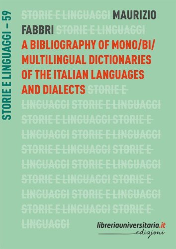 A bibliography of mono/bi/multilingual dictionaries of the Italian languages and dialects