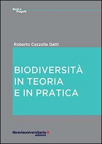 Biodiversit&agrave; in teoria e in pratica