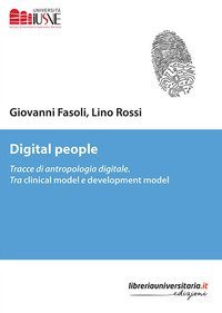 Digital people. Tracce di antropologia digitale. Tra clinical model e development model