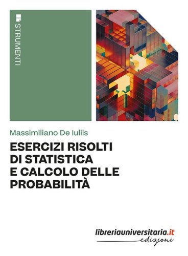 Esercizi risolti di statistica e calcolo delle probabilit&agrave;