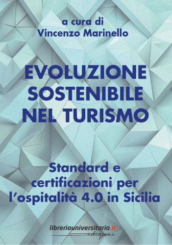 Evoluzione sostenibile nel turismo. Standard e certificazioni per l'ospitalit&agrave; 4.0 in Sicilia