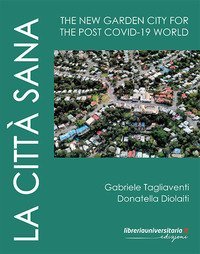 La citt&agrave; sana. The new garden city for the post Covid-19 world