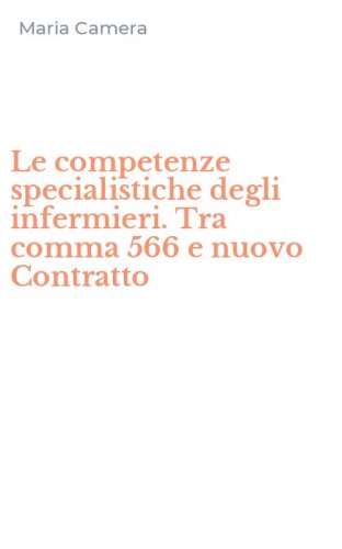 Le competenze specialistiche degli infermieri. Tra comma 566 e nuovo Contratto