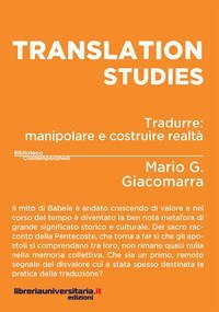 Translation studies. Tradurre: manipolare e costruire realt&agrave;