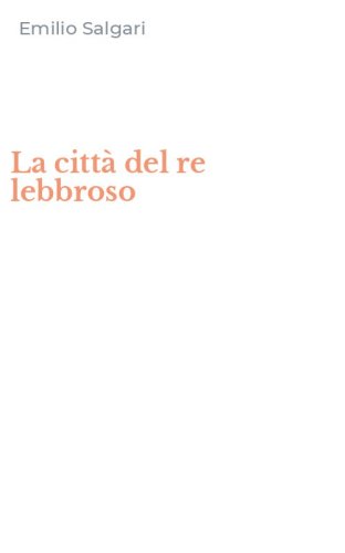 La citt&agrave; del re lebbroso