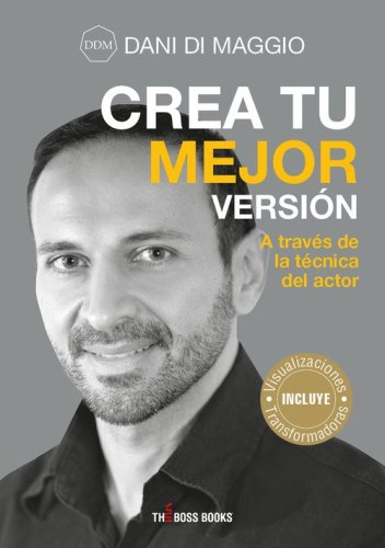 Crea tu mejor versi&oacute;n. A trav&eacute;s de la t&eacute;cnica del actor