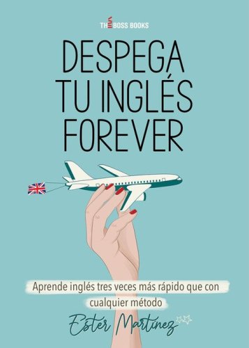 Despega tu ingl&eacute;s forever. Aprende ingl&eacute;s tres veces m&aacute;s r&aacute;pido que con cualquier m&eacute;todo