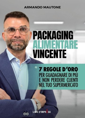 Packaging alimentare vincente. 7 regole d'oro per guadagnare di pi&ugrave; e non perdere clienti nel tuo supermercato