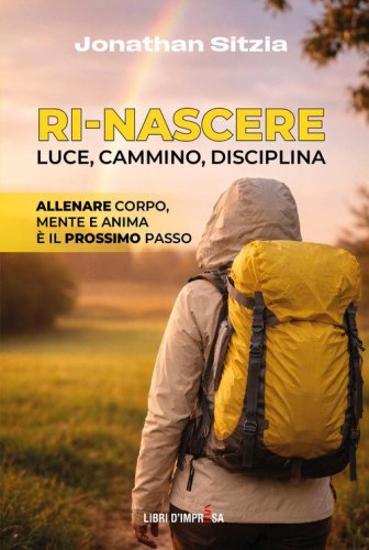 Ri-Nascere. Luce, cammino, disciplina