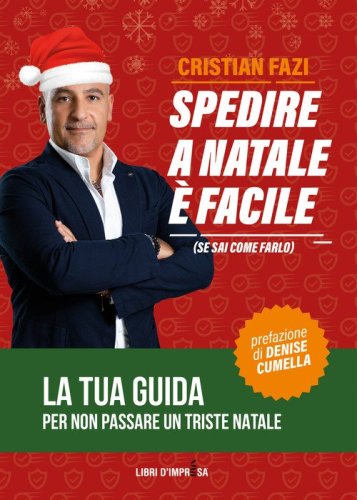 Spedire a Natale &egrave; facile (se sai come farlo). La tua guida per non passare un triste Natale