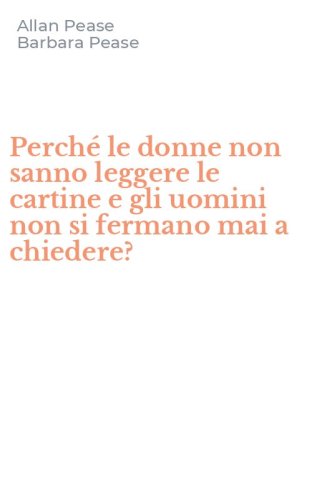 Perch&eacute; le donne non sanno leggere le cartine e gli uomini non si fermano mai a chiedere?