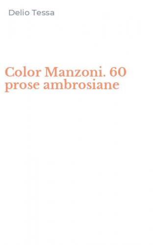 Color Manzoni. 60 prose ambrosiane