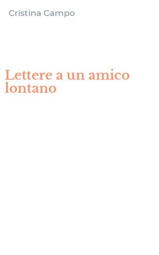 Lettere a un amico lontano