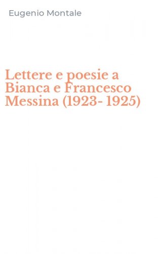 Lettere e poesie a Bianca e Francesco Messina (1923-1925)