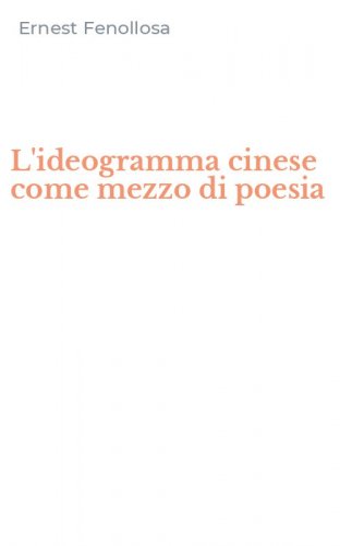 L'ideogramma cinese come mezzo di poesia