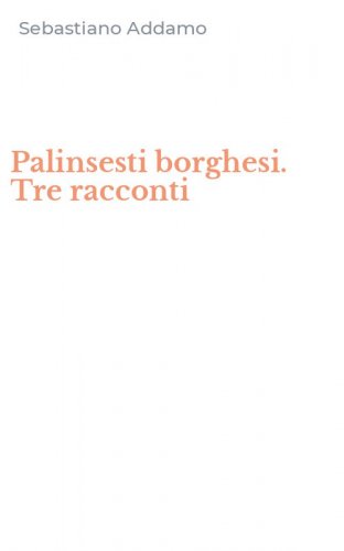 Palinsesti borghesi. Tre racconti