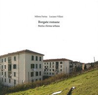 Borgate romane. Storia e forma urbana