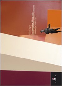 La costruzuione di una citt&agrave;. Enrico Giammatteo e Massimo Ballardini architetture (1995-2010). Ediz. italiana e inglese