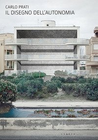 Il disegno dell'autonomia. Per una nuova centralit&agrave; dell'architettura italiana