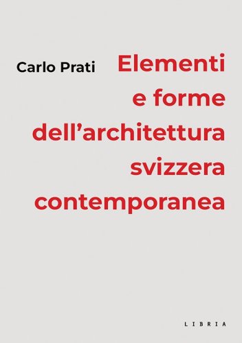 Elementi e forme dell'architettura svizzera contemporanea